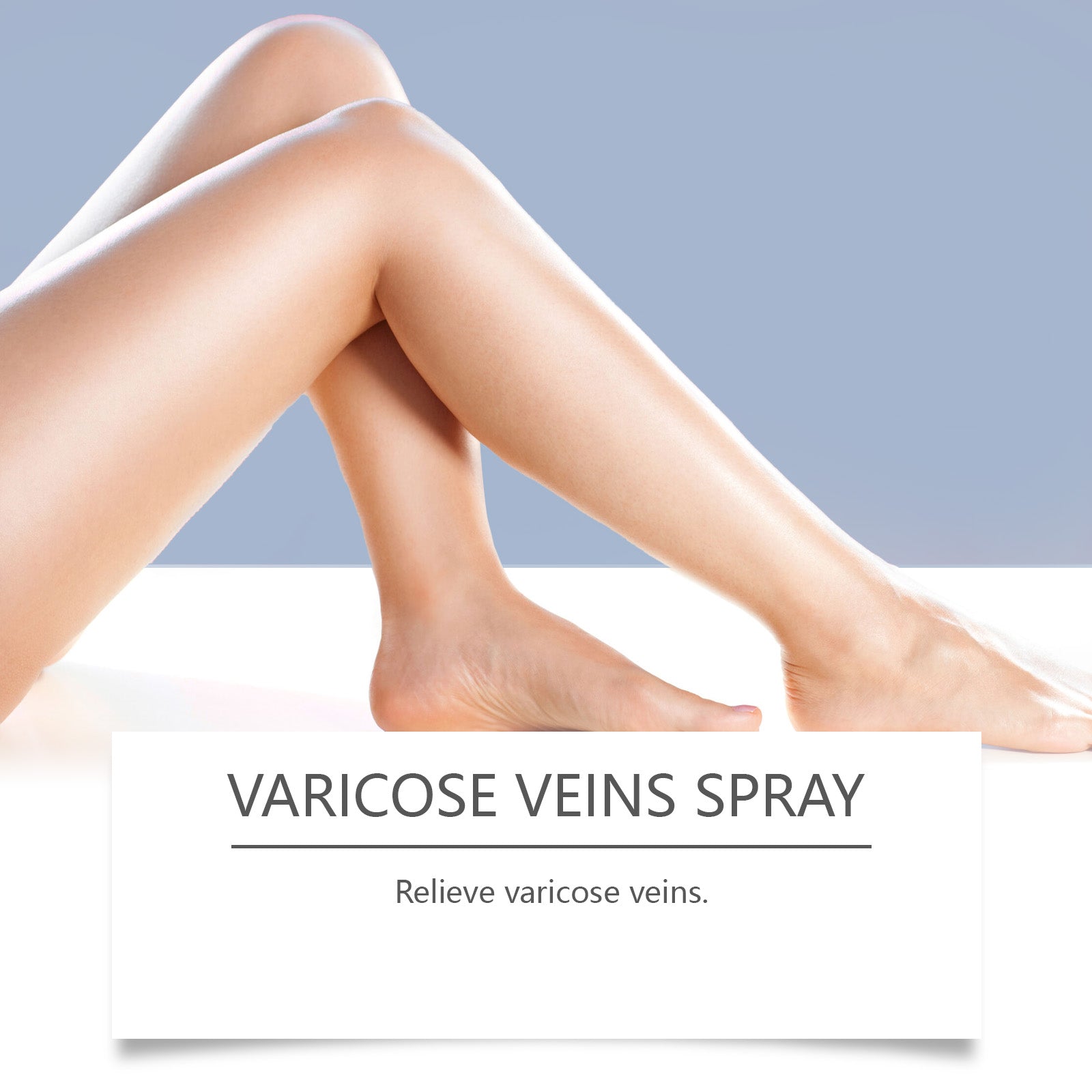 Close-up of smooth, healthy female legs against blue and white background with text 'Varicose Veins Spray' and 'Relieve varicose veins'
