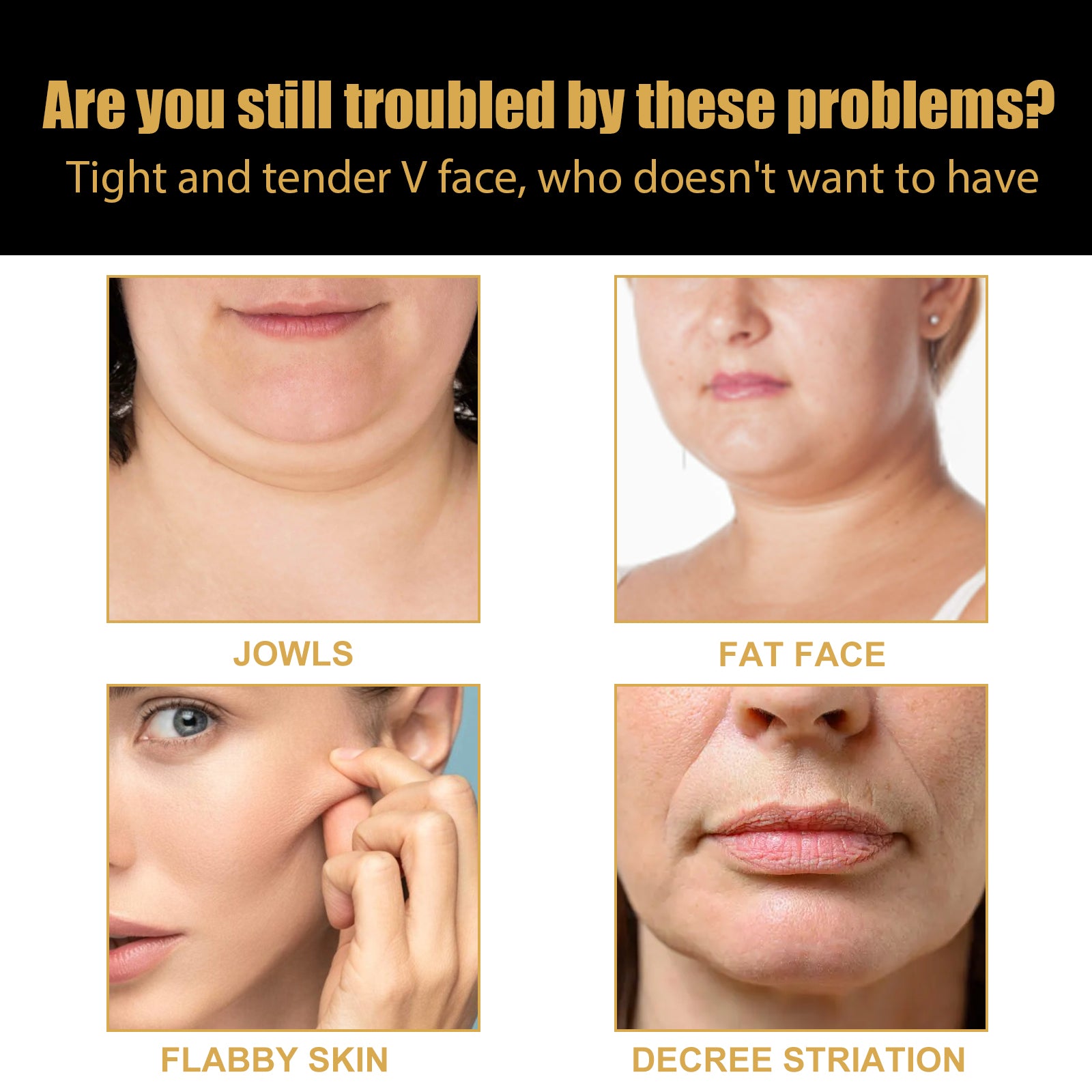 Four close-up problem areas labeled: jowls, fat face, flabby skin, and decreased striation showing visible skin laxity concerns