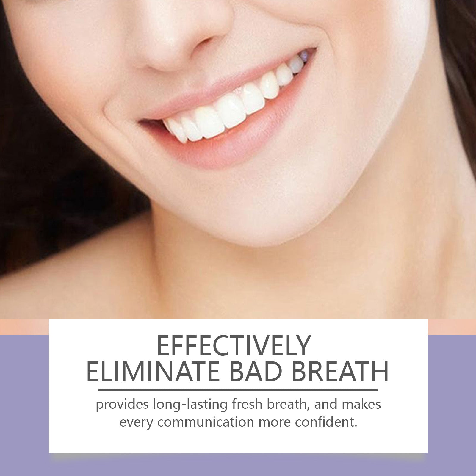 Close-up of woman's bright white smile with text 'EFFECTIVELY ELIMINATE BAD BREATH'