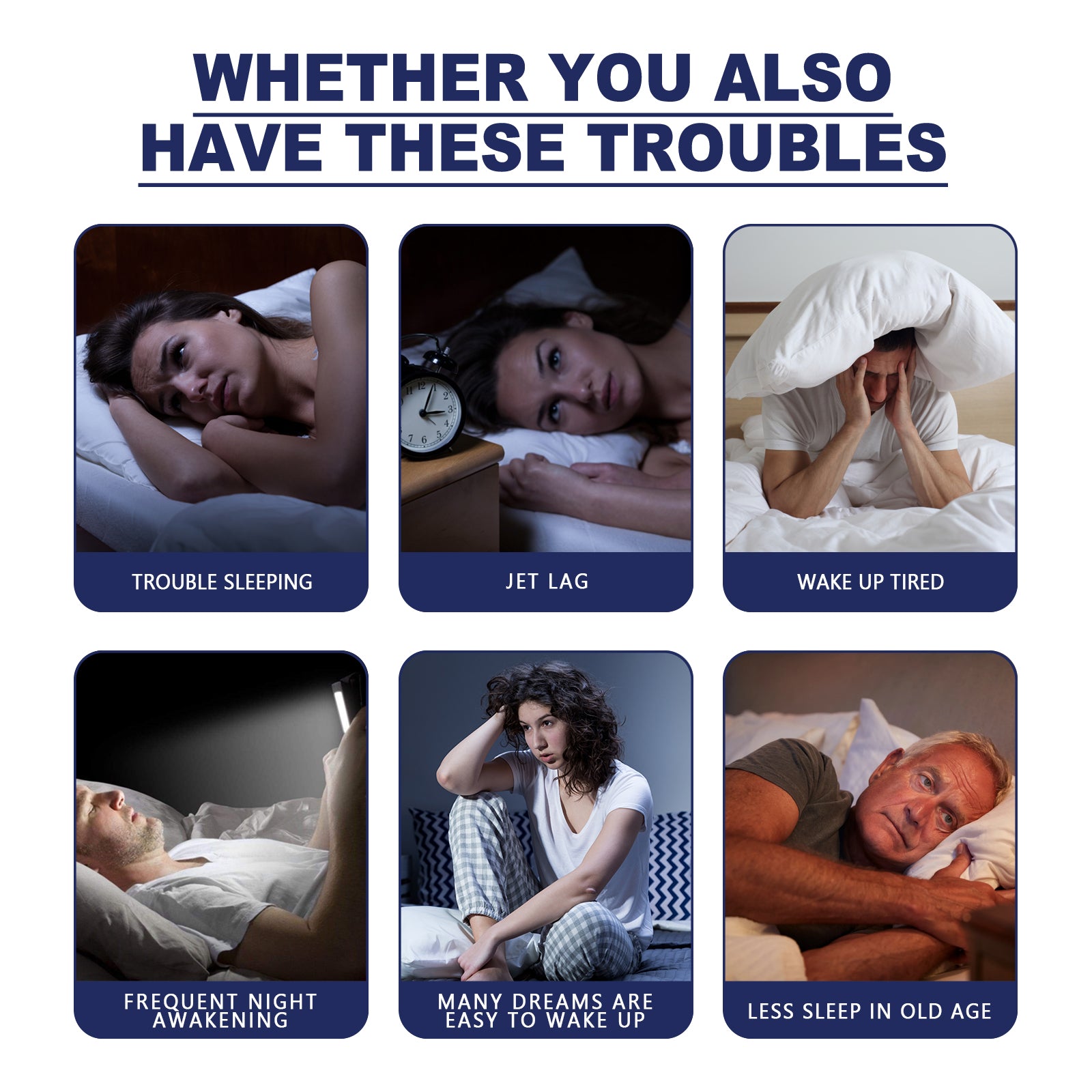 Six scenarios showing common sleep troubles: trouble sleeping, jet lag, wake up tired, frequent night awakening, many dreams/easy to wake up, less sleep in old age