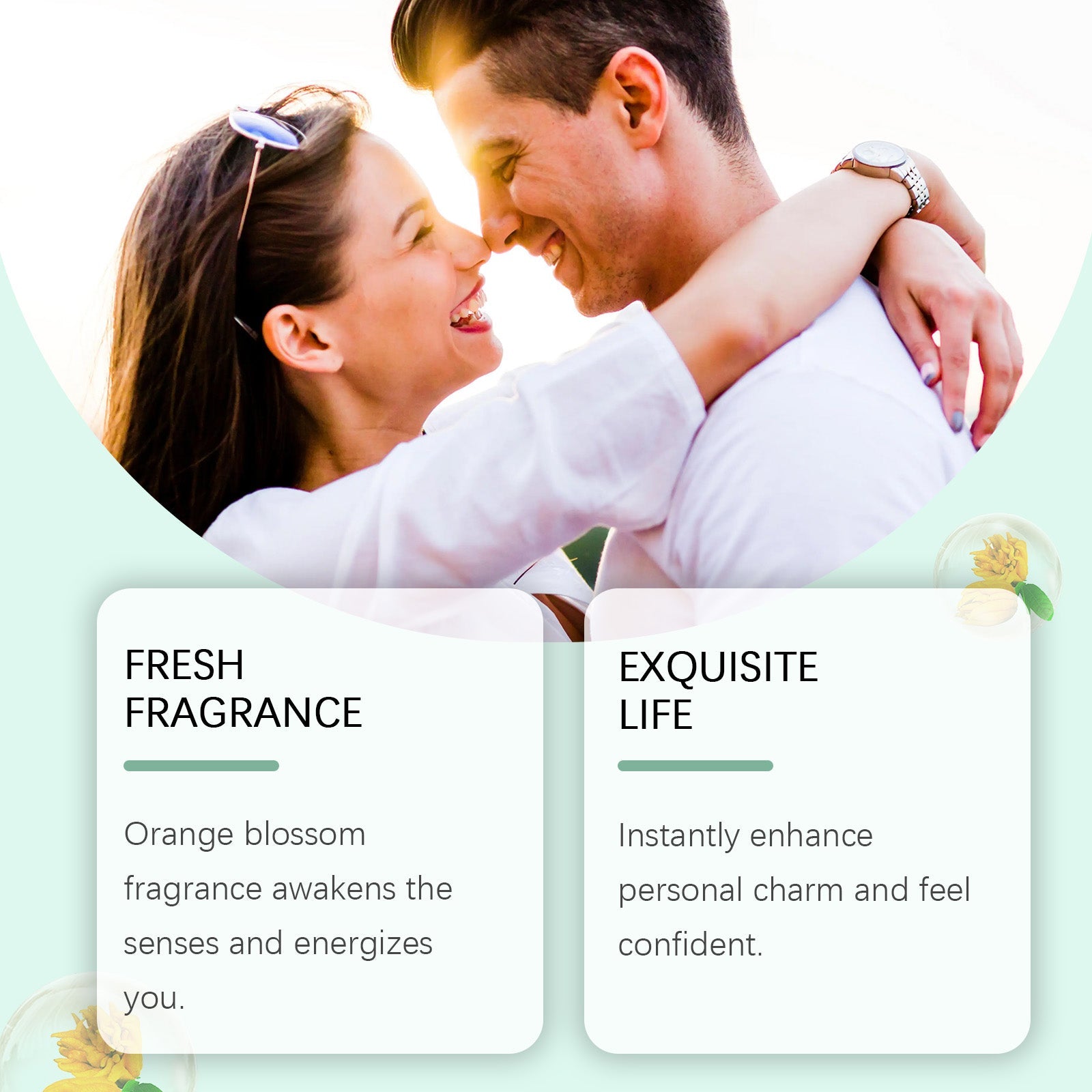 Joyful couple in close embrace with two text cards: 'FRESH FRAGRANCE - Orange blossom fragrance awakens the senses and energizes you' and 'EXQUISITE LIFE - Instantly enhance personal charm and feel confident'