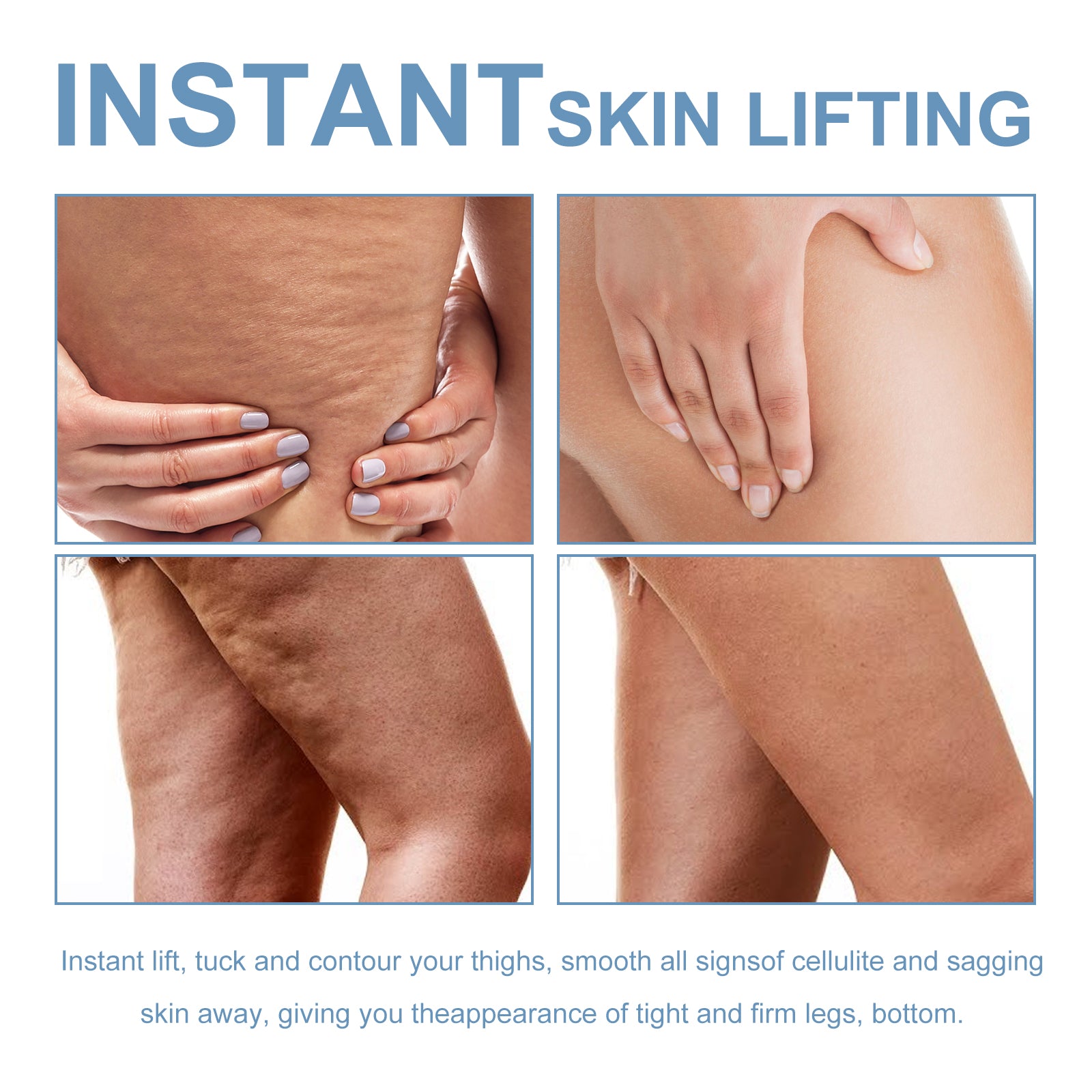 Four-panel grid showing dramatic before/after results on thighs, buttocks, and legs with 'INSTANT SKIN LIFTING' headline and descriptive text