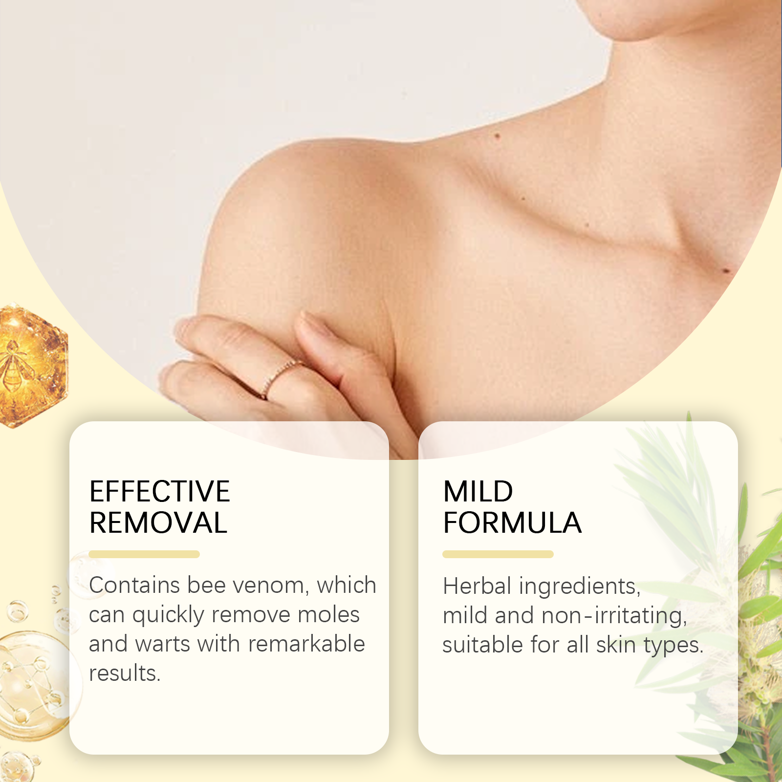 Close-up of woman's shoulder/chest area with clear skin; two white text cards highlight 'Effective Removal' with bee venom benefits and 'Mild Formula' with herbal ingredient messaging